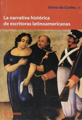 Narrativa histórica de escritoras latinoamericanas, La | Da Cunha-Mathieu-Acevedo-Leal-Cunha-Cunha