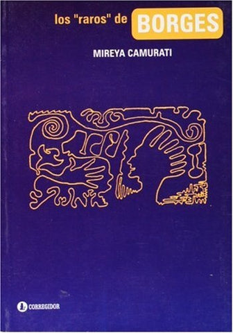 Los raros de Borges | Mireya Camurati