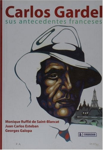 Carlos Gardel, sus antecedentes franceses | Esteban, Saint-Blancat y otros