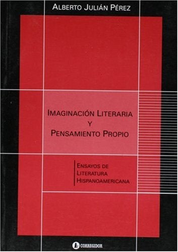 Imaginación literaria y pensamiento propio | Alberto Julián Pérez