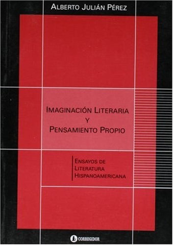 Imaginación literaria y pensamiento propio | Alberto Julián Pérez