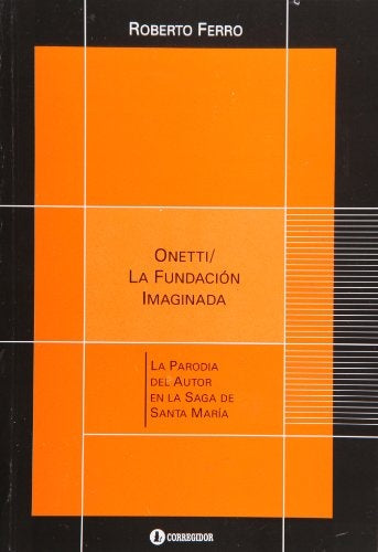 ONETTI / LA FUNDACION IMAGINADA.. | Roberto Ferro