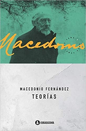 Teorias (macedonio)  | Macedonio Fernández