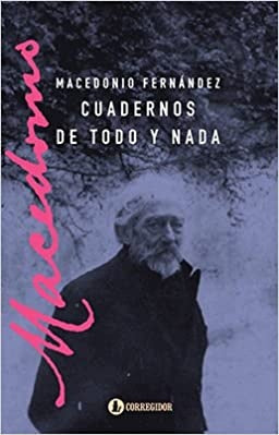 Cuadernos de todo y nada  | Macedonio Fernández