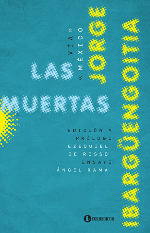 LAS MUERTAS* | JORGE  IBARGUENGOITIA