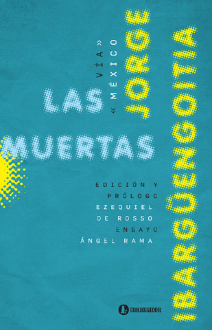 LAS MUERTAS* | JORGE  IBARGUENGOITIA