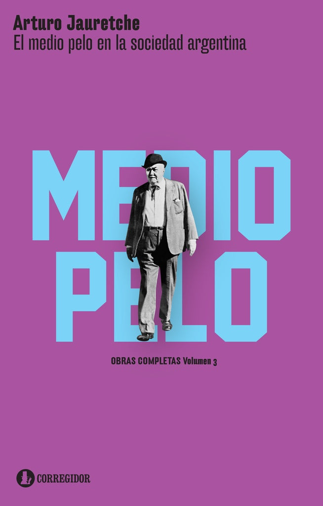 El medio pelo  | ARTURO  JAURETCHE