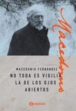 No toda es vigilia  | Macedonio Fernández