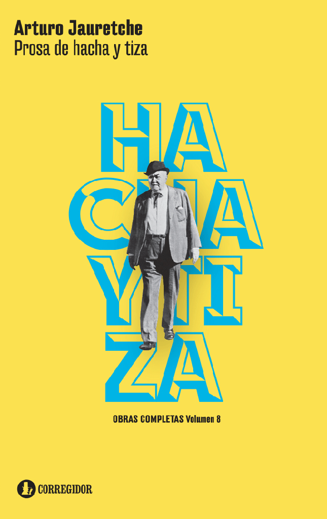 Prosa de hacha y tiza  | ARTURO  JAURETCHE