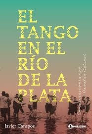 El tango en el rio de la plata  | Javier Campos