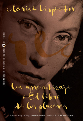 UN APRENDIZAJE O EL LIBRO DE LOS PLACERES | Clarice Lispector
