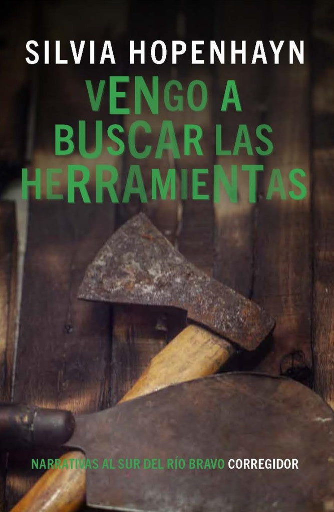Vengo a buscar las herramientas  | Silvia Hopenhayn
