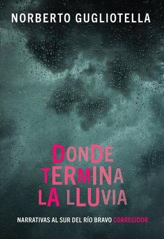 Donde termina la lluvia  | NORBERTO GUGLIOTELLA