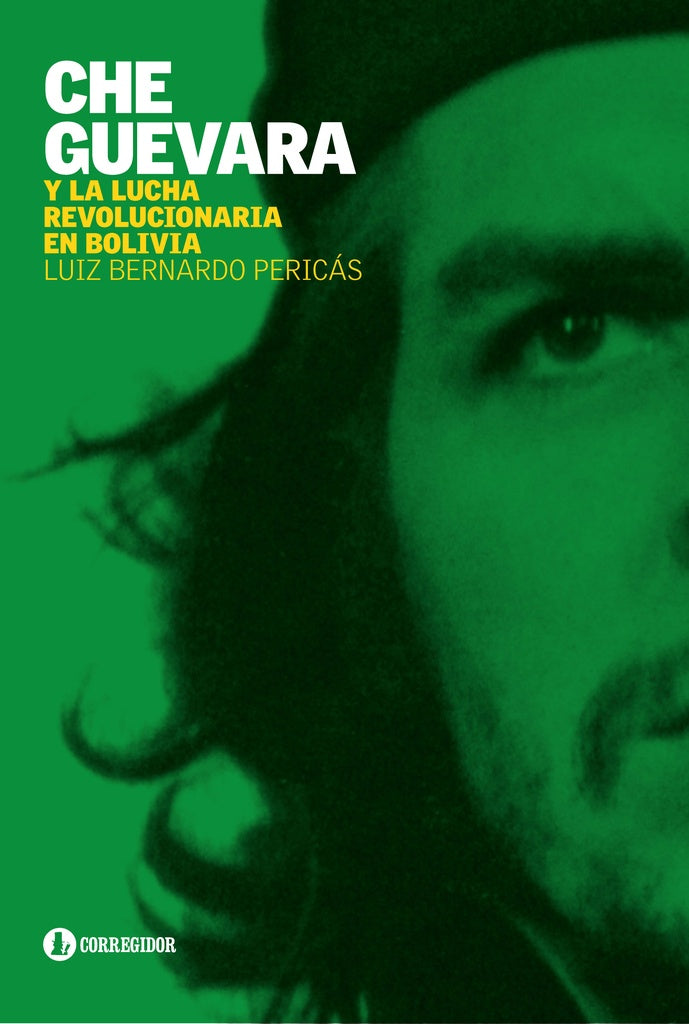 Che guevara y la lucha en bolivia  | LUIZ BERNARDO PERICAS