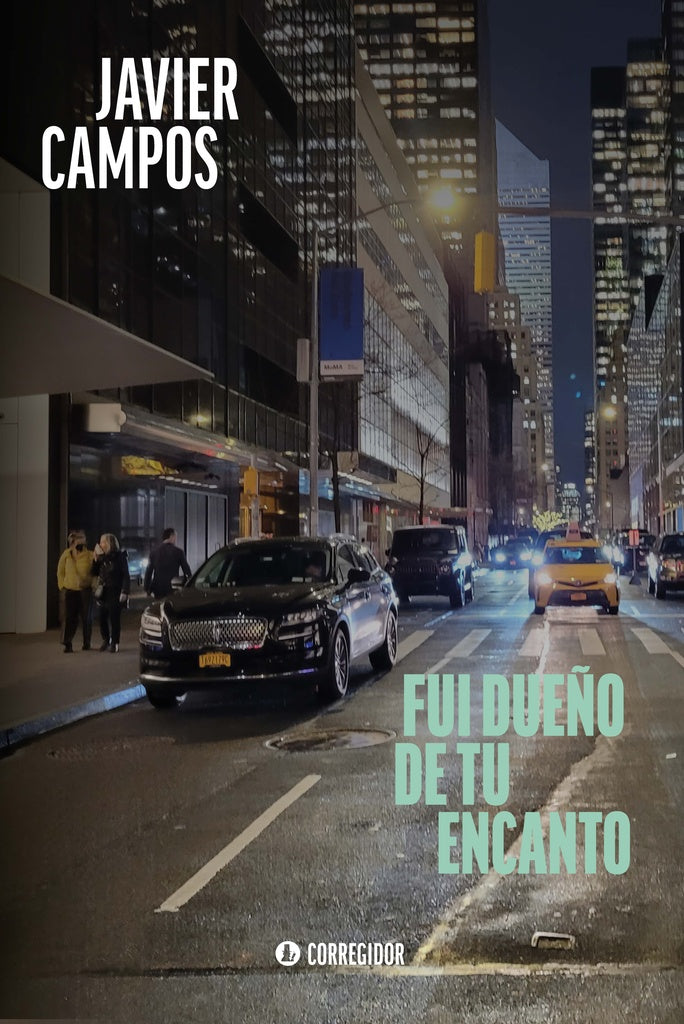 Fui dueño de tu encanto  | Javier Campos