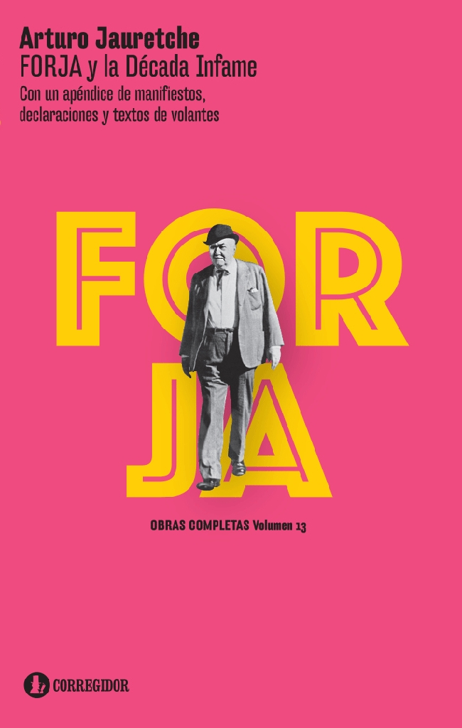 Forja y la década infame  | ARTURO  JAURETCHE