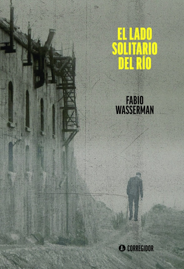 El lado solitario del rio  | Fabio Wasserman