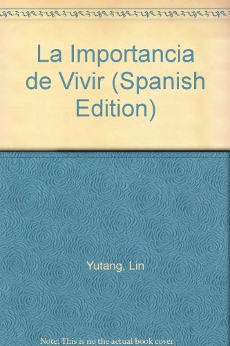 LA IMPORTANCIA DE VIVIR * | Lin Yutang
