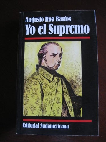 Yo el supremo* | Augusto Roa Bastos