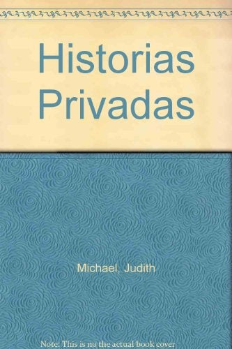 HISTORIAS PRIVADAS.. | Judith Michael