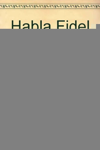 Habla Fidel  | Gianni Miná