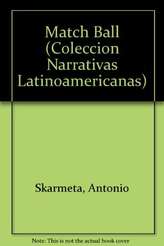 MATCH BALL.. | Antonio Skármeta