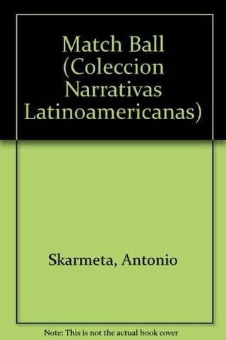 MATCH BALL.. | Antonio Skármeta