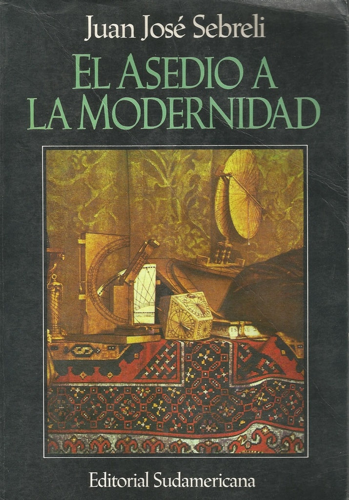 EL ASEDIO  LA MODERNIDAD  | Juan José Sebreli