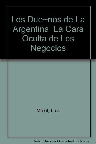 LOS DUEÑOS DE LA ARGENTINA.. | Luis Majul