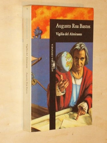 VIGILIA DEL ALMIRANTE.. | Augusto Roa Bastos