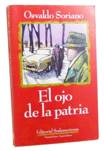 EL OJO DE LA PATRIA* | Osvaldo Soriano