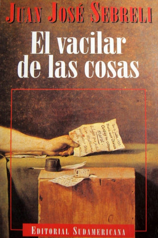 EL VACILAR DE LAS COSAS.. | Juan José Sebreli