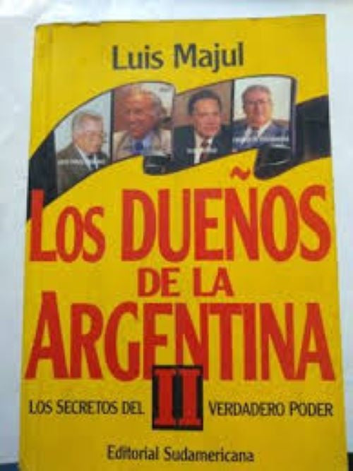 LOS DUEÑOS DE LA ARGENTINA.. | Luis Majul