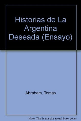 Historias de la Argentina deseada. C | Tomás Abraham