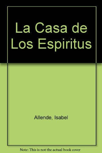 LA CASA DE LOS ESPÍRITUS * | Isabel Allende
