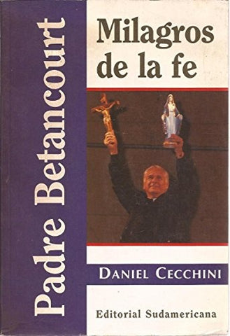 MIlagros de la fe | Padre Betancourt