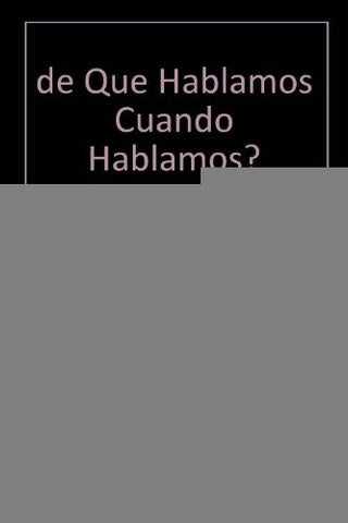DE QUÉ HABLAMOS CUANDO HABLAMOS | MAURICIO ABADIE