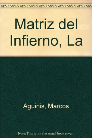 La matriz del infierno | Marcos Aguinis