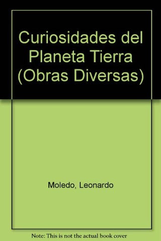 CURIOSIDADES DEL PLANETA TIERRA | Leonardo Moledo