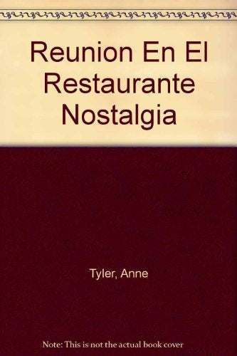 REUNION EN EL RESTAURANTE NOSTALGIA.. | Anne Tyler