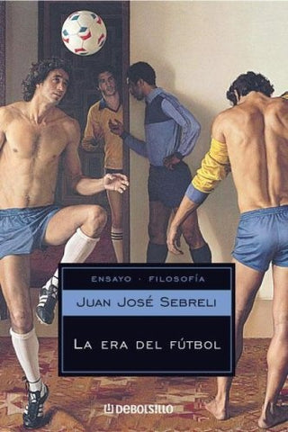 LA ERA DEL FUTBOL | Juan José Sebreli