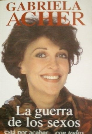 La guerra de los sexos * | Gabriela Acher