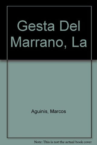 LA GESTA DEL MARRANO | Marcos Aguinis