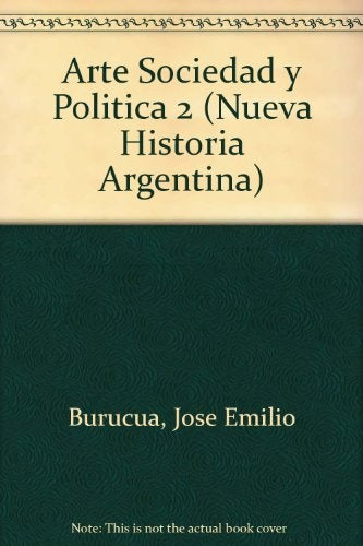 ARTE, SOCIEDAD Y POLÍTICA  | José Emilio Burucúa