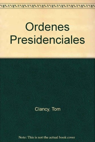Órdenes presidenciales | Tom Clancy