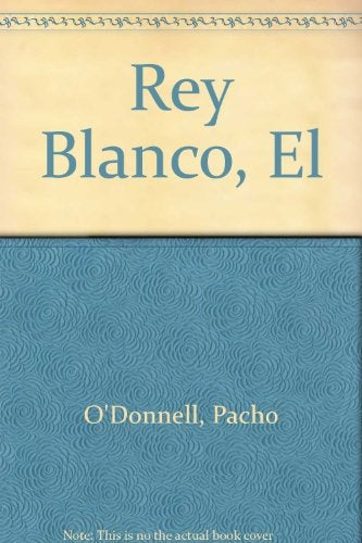 El rey blanco | Pacho O'Donnell