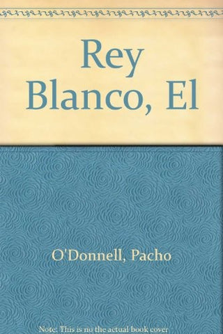 El rey blanco | Pacho O'Donnell