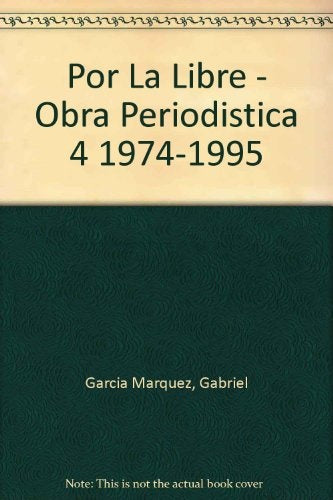 POR LA LIBRE.. | GABRIEL GARCÍA MÁRQUEZ