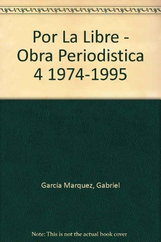 POR LA LIBRE.. | GABRIEL GARCÍA MÁRQUEZ