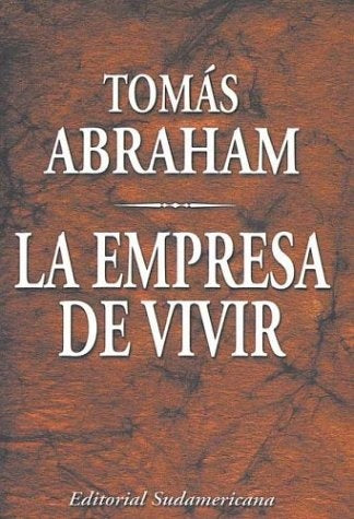 LA EMPRESA DE VIVIR* | Tomás Abraham
